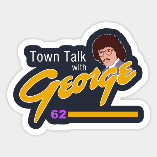 Town Talk with George Newman Sticker